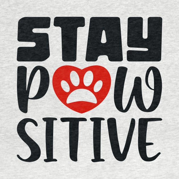 Stay Pawsitive by colorsplash